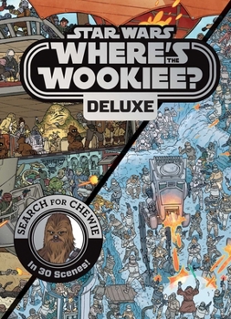 Hardcover Star Wars: Where's the Wookiee? Deluxe: Search for Chewie in 30 Scenes! Book