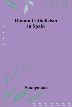 Paperback Roman Catholicism in Spain Book