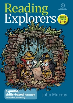 Reading Explorers Book 2 Years 8-9: Deductive Reasoning