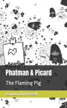 Paperback Phatman & Picard: The Flaming Pig Book