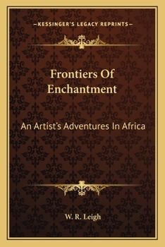 Paperback Frontiers Of Enchantment: An Artist's Adventures In Africa Book