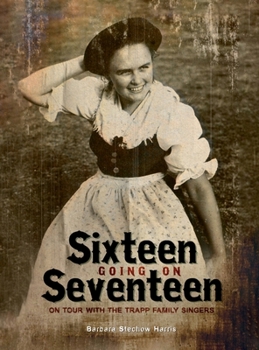 Sixteen Going On Seventeen: On Tour With The Trapp Family Singers