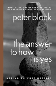 Paperback The Answer to How Is Yes: Acting on What Matters Book