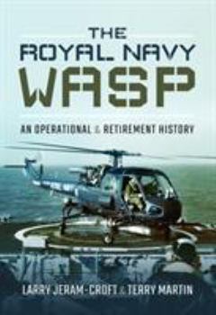 Hardcover The Royal Navy Wasp: An Operational and Retirement History Book