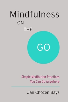 Paperback Mindfulness on the Go (Shambhala Pocket Classic): Simple Meditation Practices You Can Do Anywhere Book