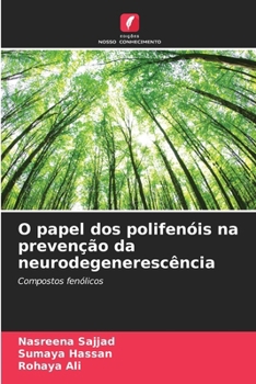 O papel dos polifenóis na prevenção da neurodegenerescência (Portuguese Edition)