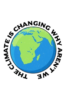 Paperback The Climate Is Changing Environment Activism: Lined Journal, Diary, Notebook, 6x9 inches with 120 Pages. Book