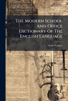 Paperback The Modern School And Office Dictionary Of The English Language Book