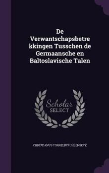 Hardcover de Verwantschapsbetrekkingen Tusschen de Germaansche En Baltoslavische Talen Book