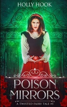 Paperback Poison and Mirrors (a Twisted Fairy Tale #5) Book