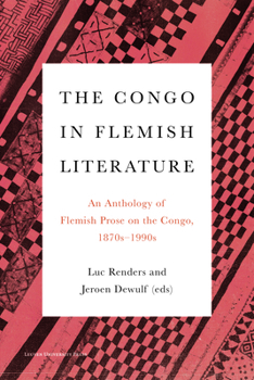 Paperback The Congo in Flemish Literature: An Anthology of Flemish Prose on the Congo, 1870s-1990s Book