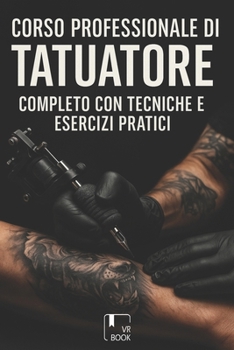 Paperback corso professionale di tatuatore completo con tecniche e esercizi pratici [Italian] Book