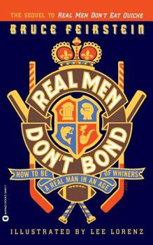 Paperback Real Men Don't Bond: How to Be a Real Man in an Age of Whiners Book