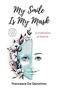 Paperback My Smile Is My Mask: A Collection of Poems Book