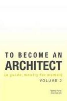 Paperback TO BECOME AN ARCHITECT (a Guide, Mostly for Women) Vol 2 Book