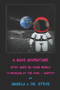 Paperback A Navi Adventure Stay Safe in Your World A Problem at the Swimming Pool Book