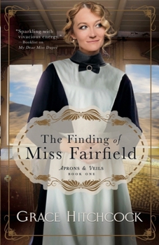 The Finding of Miss Fairfield - Book #1 of the Aprons & Veils