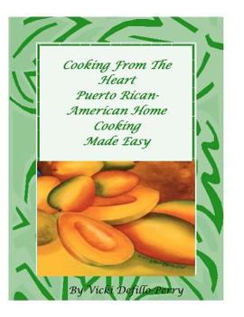 Paperback Cooking From The Heart Puerto Rican-American Home Cooking Made Easy Book