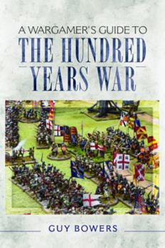 Paperback A Wargamer's Guide to the Hundred Years War Book