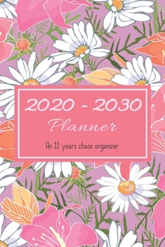 Paperback 2020 - 2030 Planner: An 11 years chaos organizer Book