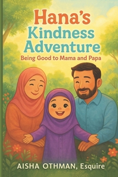 Paperback Hana's Kindness Adventure: Being Good to Mom and Dad Book