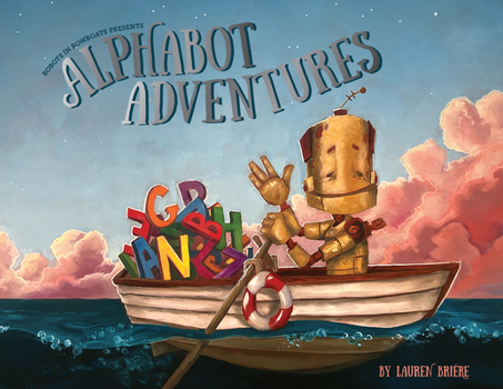 Robots in Rowboats: An Alphabot Book