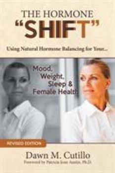 Paperback The Hormone "Shift": Using Natural Hormone Balancing for Your... Mood, Weight, Sleep & Female Health Book