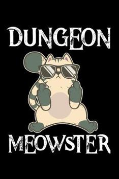 Dungeon Meowster: Fantasy Campaign Notebook RPG Journal! Keep Track Of Your Pen And Paper Role Playing Adventure And Let Your Story Unfold Within These 120 Dot Grid Pages.