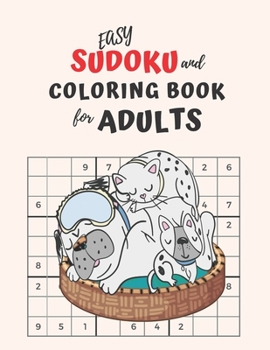 Paperback Easy Sudoku and Coloring Book for Adults: A Complete Beginner's Guide to Sudoku Puzzles Easy Coloring pages for Seniors and Beginners Book