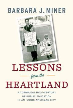 Hardcover Lessons from the Heartland: A Turbulent Half-Century of Public Education in an Iconic American City Book