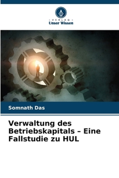 Paperback Verwaltung des Betriebskapitals - Eine Fallstudie zu HUL [German] Book