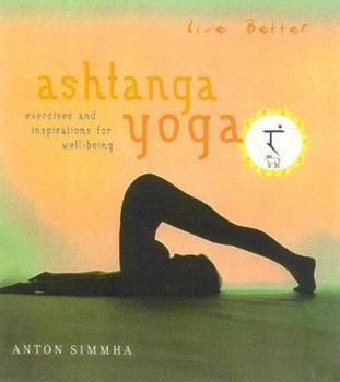 Hardcover Live Better Ashtanga Yoga: Exercises and Inspirarions for Well-Being Book