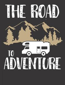 Mein Wohnmobil Reisetagebuch: Dein persönliches Tourenbuch für Wohnmobil und Campingreisen im handlichen A4+ Format I Motiv: Road to adventure Wohnmobil (German Edition)