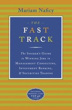 Paperback The Fast Track: The Insider's Guide to Winning Jobs in Management Consulting, Investment Banking & Securities Trading Book