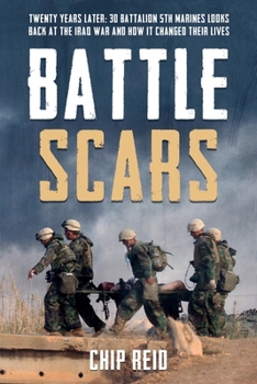 Hardcover Battle Scars: Twenty Years Later: 3D Battalion 5th Marines Looks Back at the Iraq War and How It Changed Their Lives Book