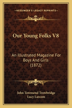 Our Young Folks V8: An Illustrated Magazine For Boys And Girls