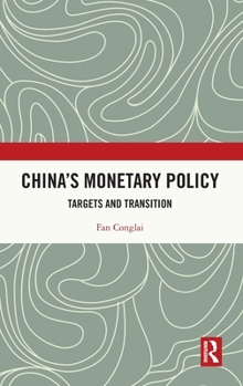 Hardcover China's Monetary Policy: Targets and Transition Book
