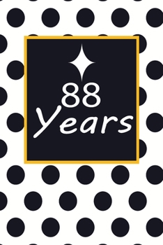 Paperback 88 years: 88th eighty-eighth Birthday Gift for Women eighty eight year old daughter, son, boyfriend, girlfriend, men, wife and h Book