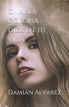 Paperback Chakra Corona. Dios En Tu Vida [Spanish] Book