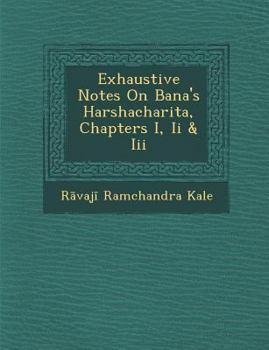 Exhaustive Notes on Bana's Harshacharita, Chapters I, II & III