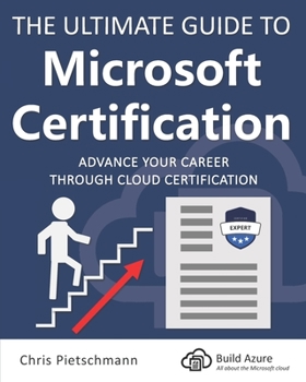 Paperback The Ultimate Guide to Microsoft Certification: Advance your career through cloud certification Book