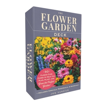 Cards The Flower Garden Deck: 50 Flower Care Cards to Help You Plan, Plant, and Grow the Perfect Garden! Book