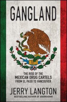 Paperback Gangland: The Rise of the Mexican Drug Cartels from El Paso to Vancouver Book