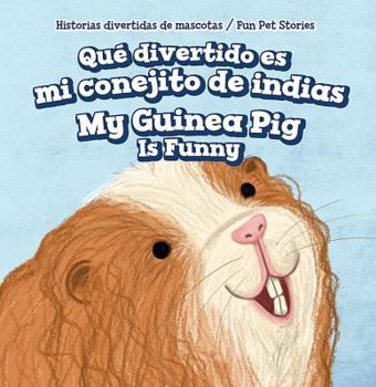 Library Binding Qué Divertido Es Mi Conejito de Indias / My Guinea Pig Is Funny [Spanish] Book