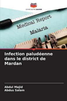 Paperback Infection paludéenne dans le district de Mardan [French] Book