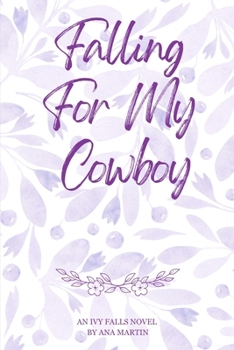Falling For My Cowboy (IVY FALLS)