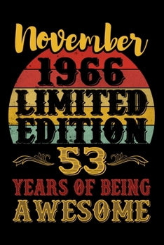 November 1966 Limited Edition 53 Years Of Being Awesome: Blank Lined Journal, Notebook, Diary, Planner - Awesome Since November 1966  - 53rd Birthday ... Diary, 120 page, Lined, 6x9 (15.2 x 22.9 cm)