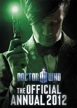 Doctor Who: The Official Annual 2012 - Book #33 of the Doctor Who Annuals