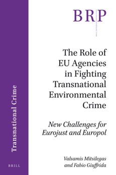 Paperback The Role of EU Agencies in Fighting Transnational Environmental Crime: New Challenges for Eurojust and Europol Book