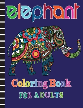 Paperback Elephant Coloring Book for Adults: Cute Elephant Coloring Book for Adults with Super Quality Image Book